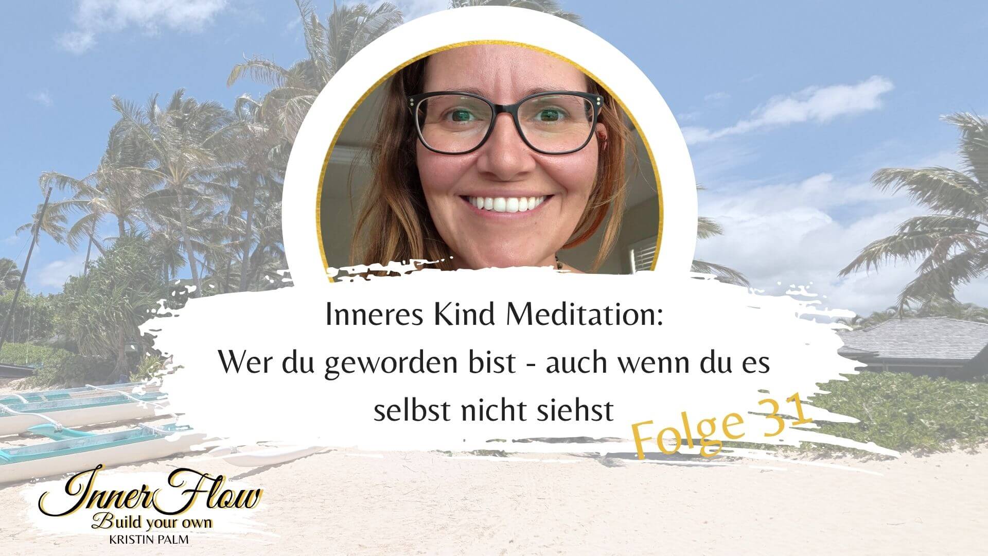 Inneres Kind Meditation – geführte Meditation für Frauen, die sich selbst wieder spüren möchten