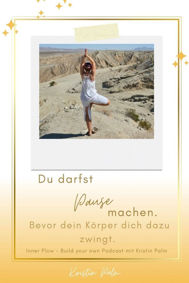 Helles, ruhiges Bild mit Text – Du darfst Pause machen – Podcast Kristin Palm Inner Flow Selbstliebe