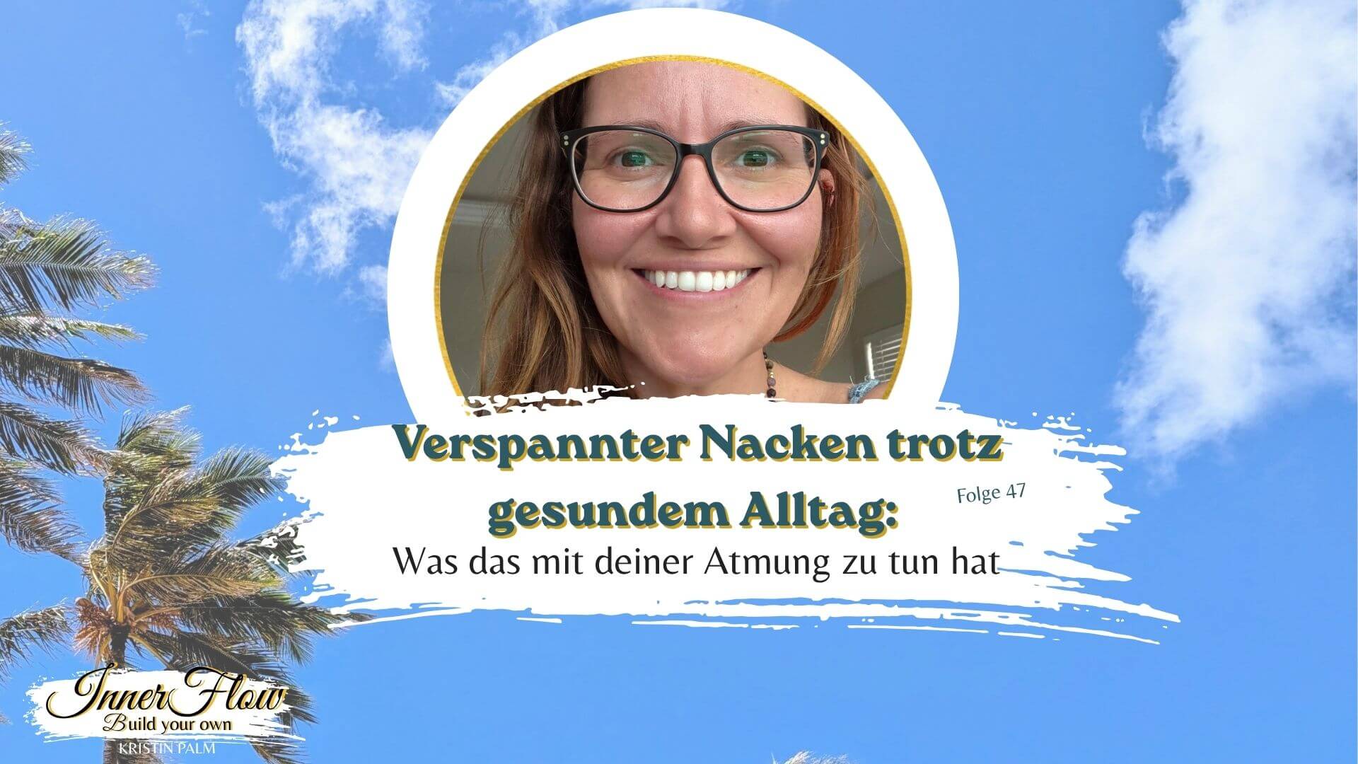 Kristin Palm im Podcast Cover zur Folge über verspannten Nacken trotz gesundem Alltag
