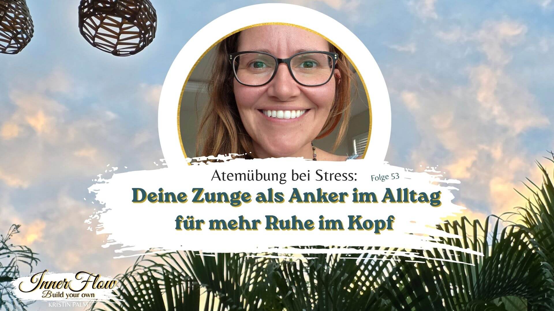 Titelbild zu Folge 51, Inner Flow-Build Your own von Kristin Palm