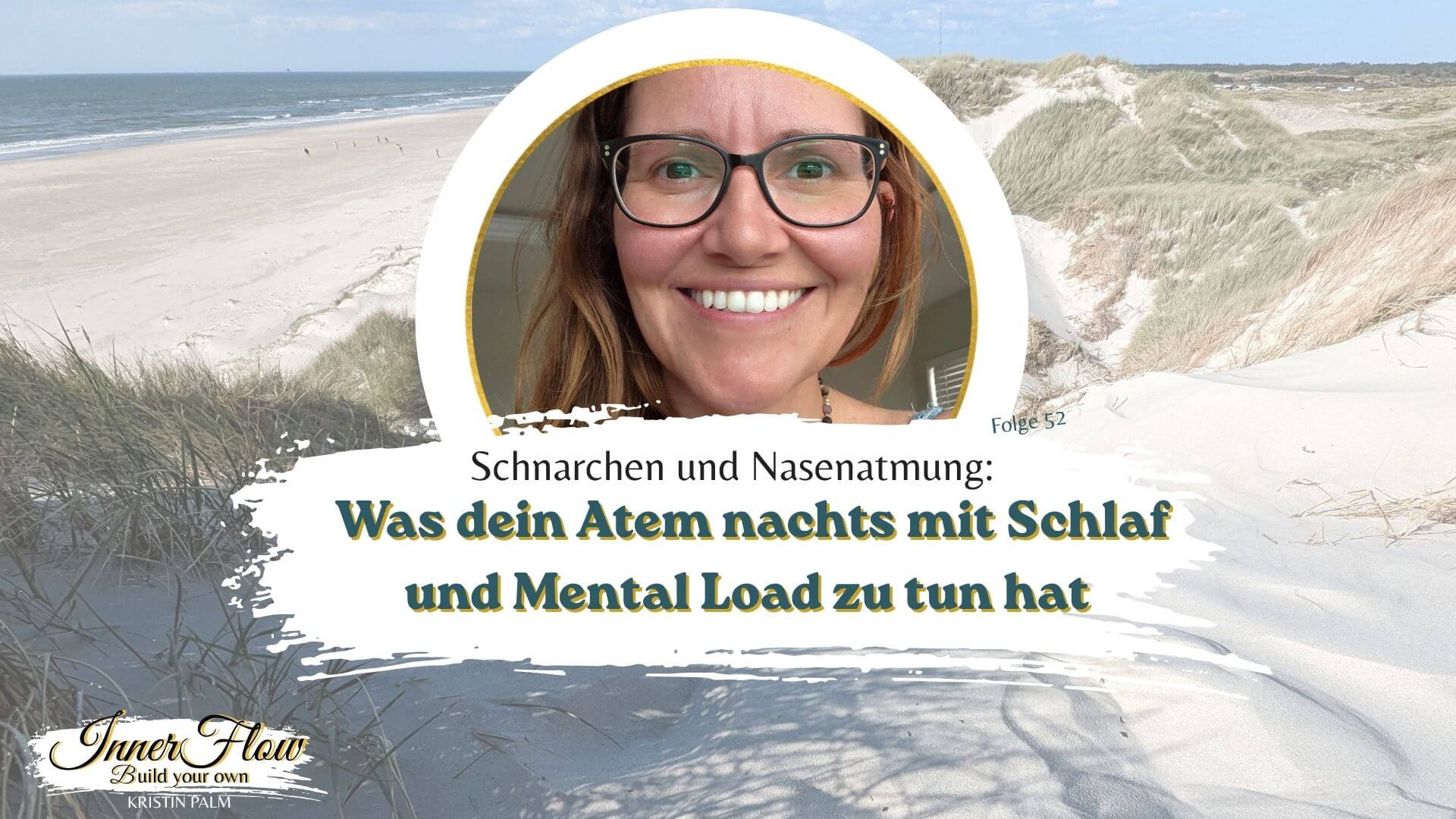 Titelbild zu Folge 52, Inner Flow-Build Your own von Kristin Palm Morgens nicht ausgeschlafen? Was dein Atem nachts macht